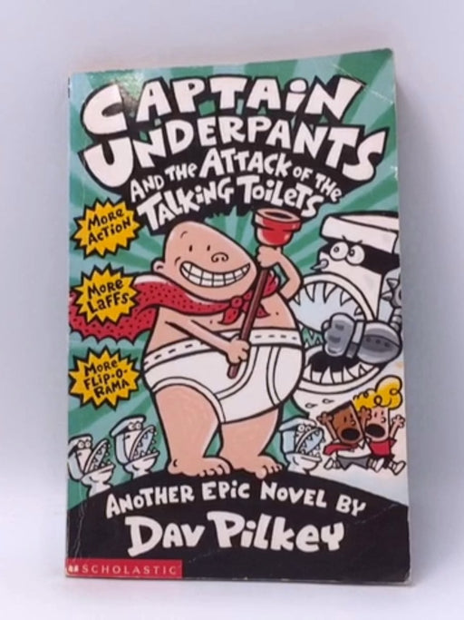 Captain Underpants and the Attack of the Talking Toilets - Dav Pilkey 