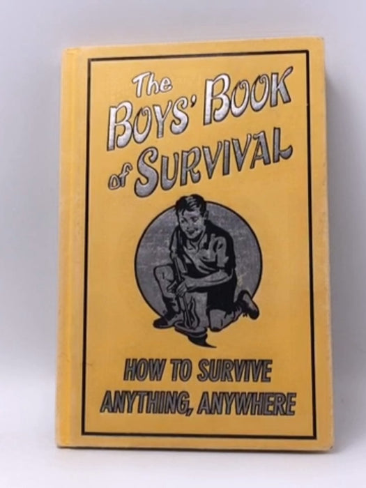 The Boys' Book of Survival - Hardcover - Guy Campbell