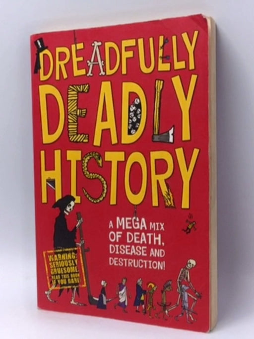 Dreadfully Deadly History - Clive Gifford; 