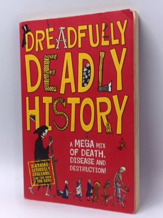 Dreadfully Deadly History - Clive Gifford; 