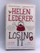 Losing it - Helen Lederer; 