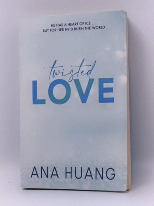 Twisted #1 : Twisted Love - Ana Huang; 