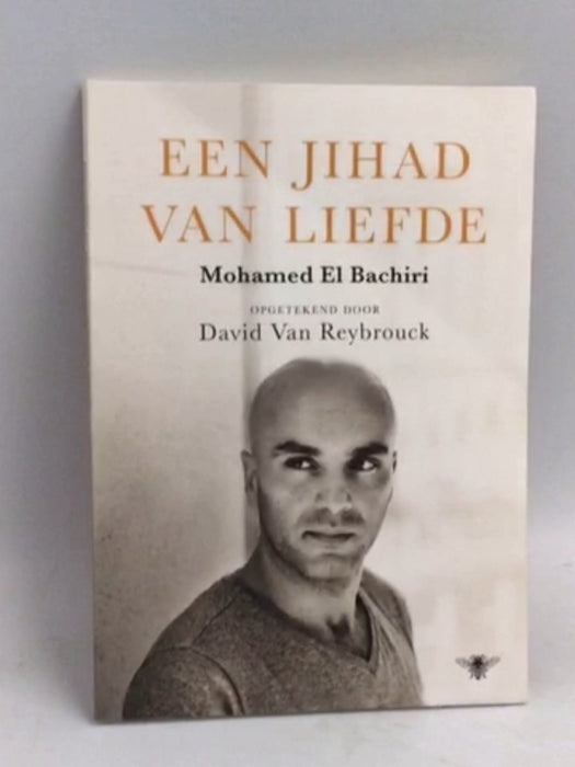Jihad van liefde - Mohamed El Bachiri; David Van Reybrouck; 