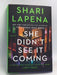 She Didn't See It Coming- [Hardcover] - Shari Lapena