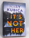 It's Not Her- [Hardcover] - Mary Kubica