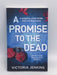 A Promise to the Dead  - Victoria Jenkins; 