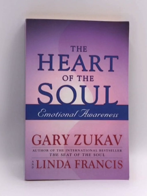 The Heart of the Soul - Gary Zukav; Linda Francis; 