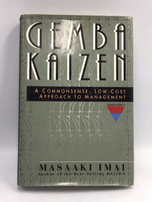 Gemba Kaizen: A Commonsense, Low-Cost Approach to Management - Hardcover - Masaaki Imai; 