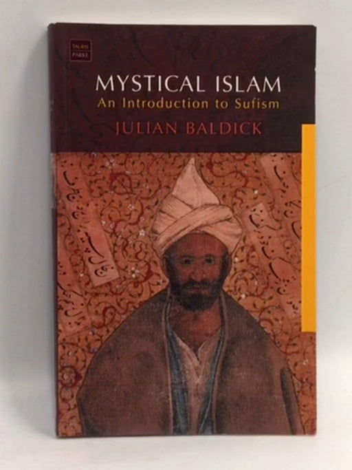 Mystical Islam - Julian Baldick; 