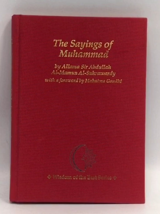 The Sayings of Muhammad - Abdullah al-Mamun Suhrawardy