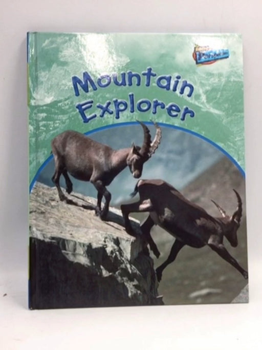 Mountain Explorer- Hardcover  - Greg Pyers; 