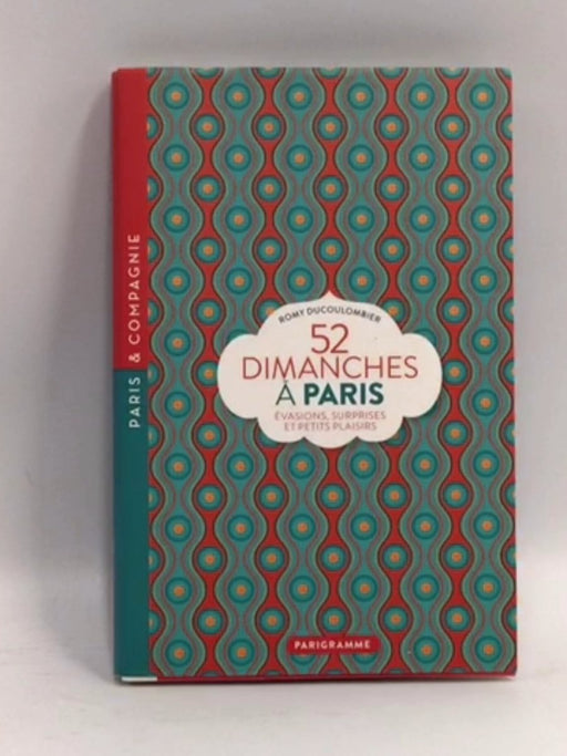 52 dimanches à Paris - Romy Ducoulombier; 