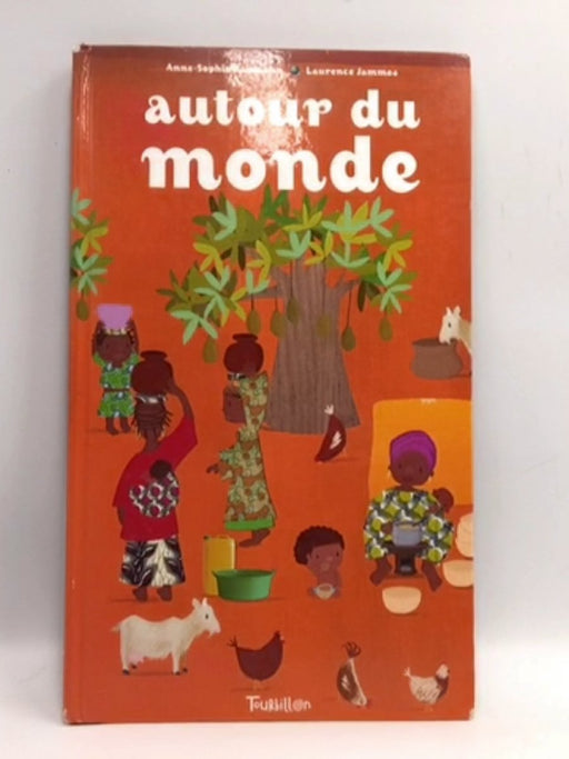 Autour du monde - Hardcover - Anne-Sophie Baumann; Laurence Jammes; 