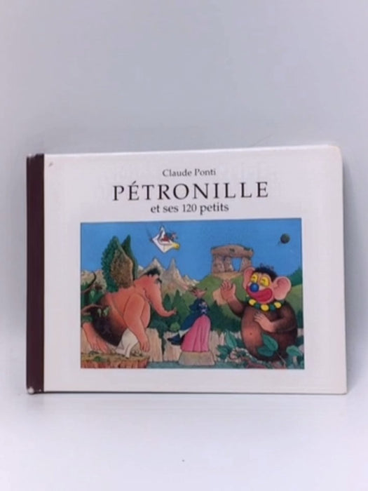 Pétronille et ses 120 petits - Claude Ponti; 