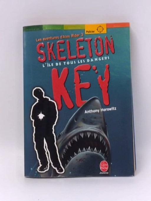Skeleton Key : l'île de tous les dangers - Anthony Horowitz; 