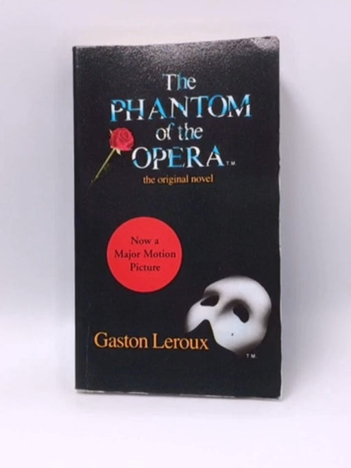 The Phantom of the Opera - Gaston Leroux; 
