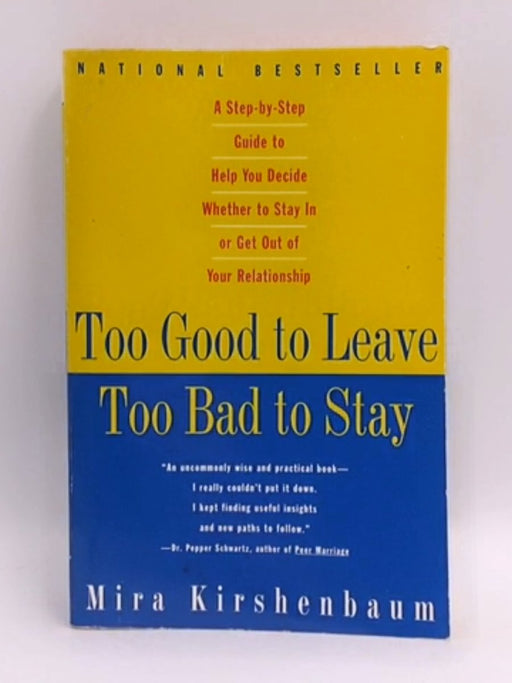 Too Good to Leave, Too Bad to Stay - Mira Kirshenbaum; 