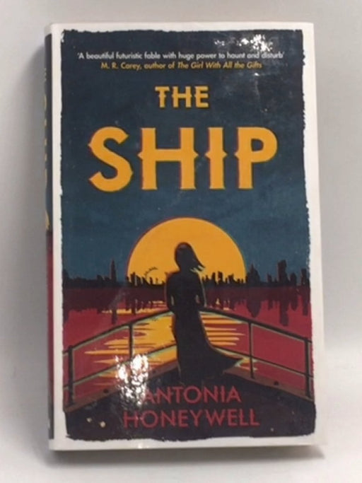 The Ship - Hardcover - Antonia Honeywell