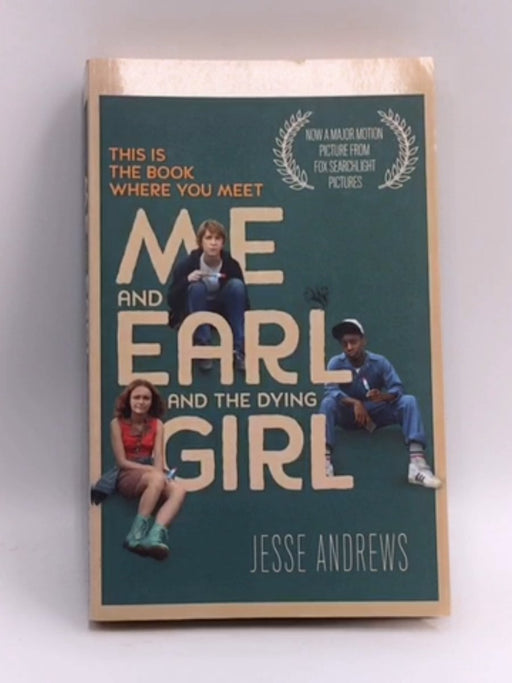 Me and Earl and the Dying Girl - Jesse Andrews; 
