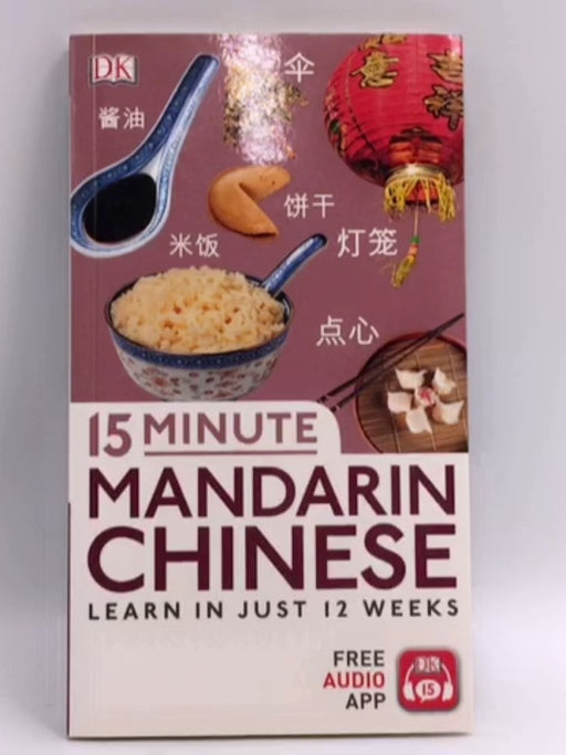 15 Minute Mandarin Chinese - Dorling Kindersley Publishing Staff; Ma Cheng; 