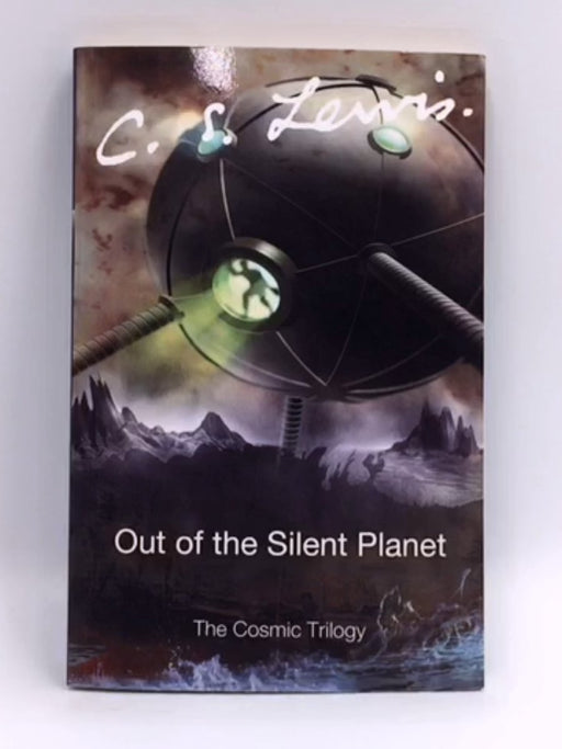 Out of the Silent Planet - Clive Staples Lewis; 