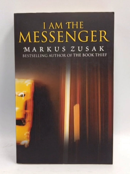 I Am the Messenger - Markus Zusak