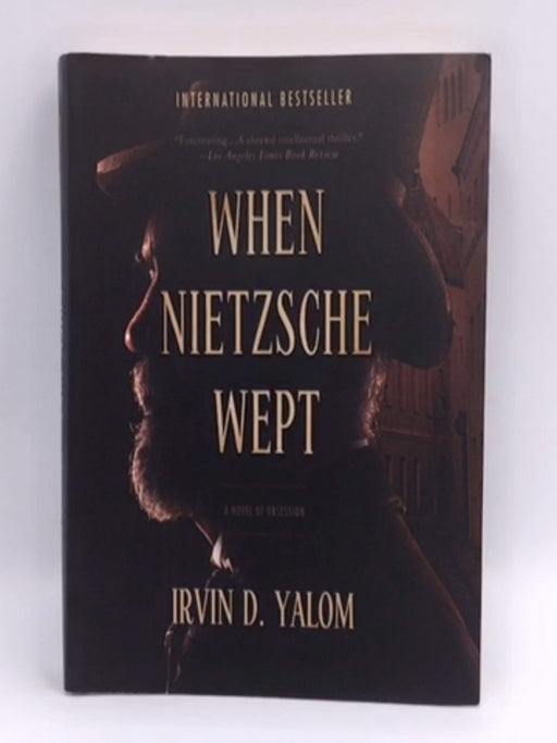 When Nietzsche Wept - Irvin D. Yalom; 