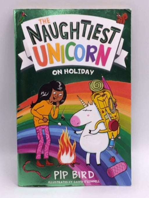 The Naughtiest Unicorn on Holiday - Pip Bird; 