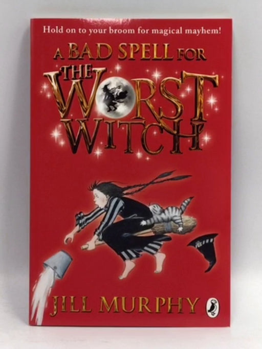 A Bad Spell for the Worst Witch - Murphy, Jill; 