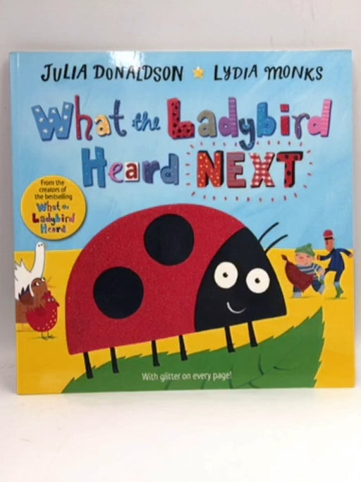 What the Ladybird Heard Next - Julia Donaldson; 