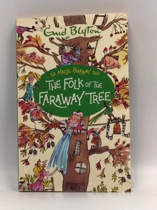 The Folk of the Faraway Tree - Enid Blyton; 