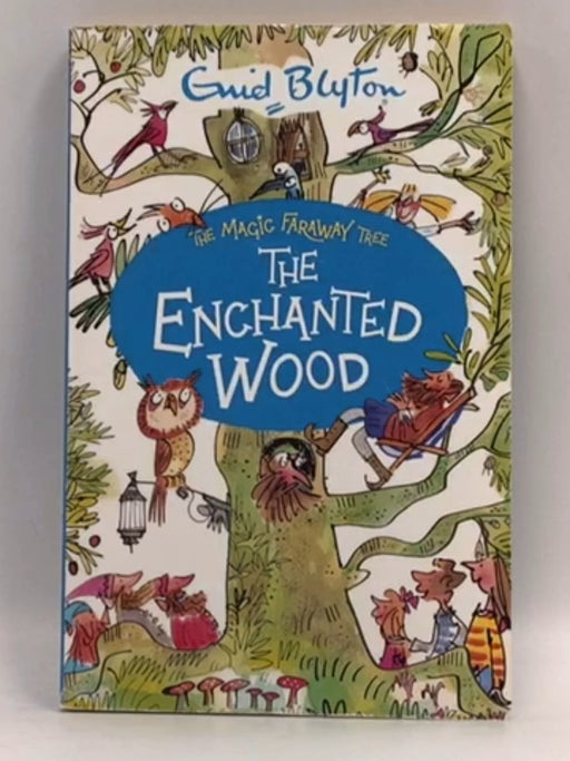 The Enchanted Wood - Enid Blyton; Jill Newton; 