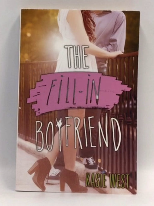The Fill-In Boyfriend - Kasie West; 