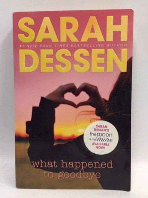 What Happened to Goodbye - Sarah Dessen; 