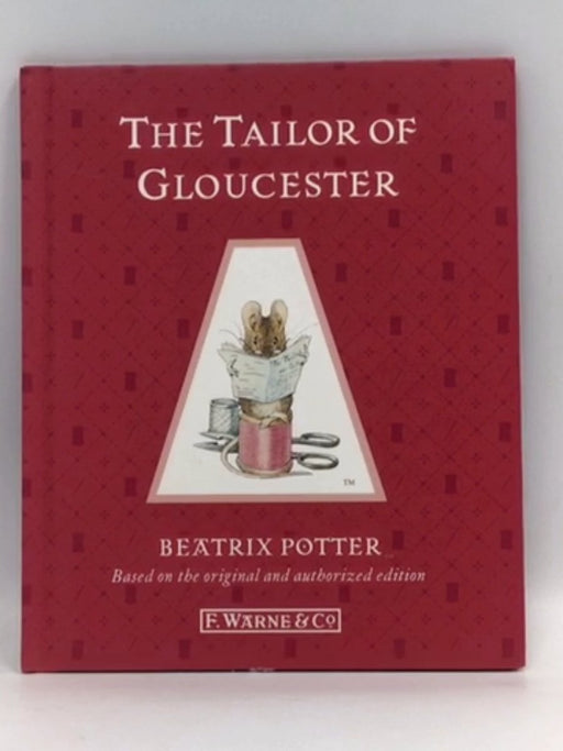 The Tailor of Gloucester - Beatrix Potter; 