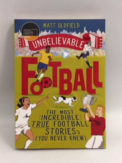 Unbelievable Football - Matt Oldfield; 