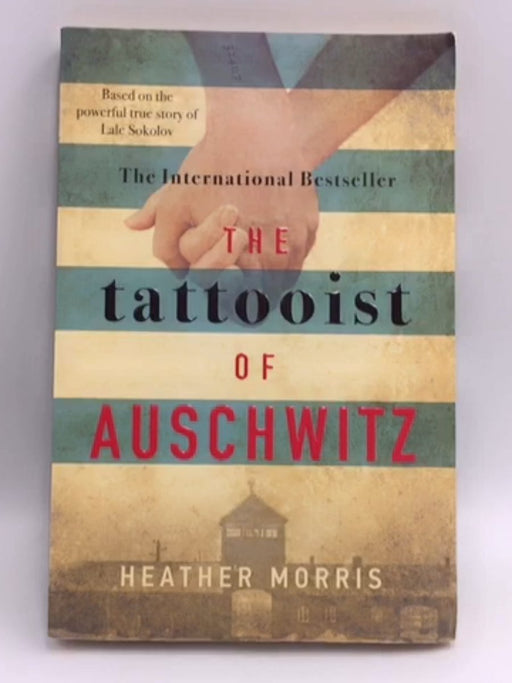 The Tattooist of Auschwitz - Heather Morris; 