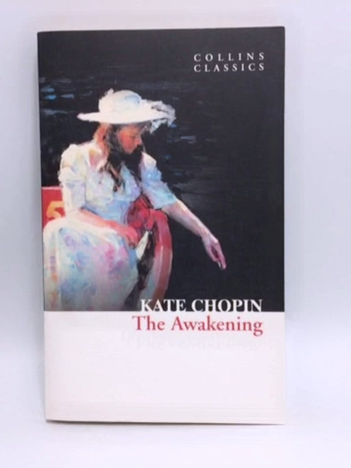 The Awakening - Kate Chopin; 