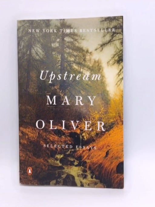 Upstream - Mary Oliver; 