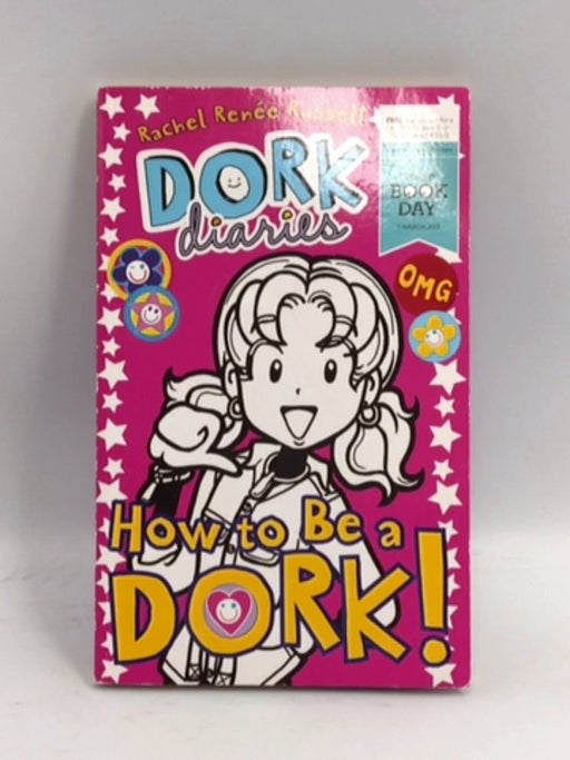 How to Be a Dork - Rachel Renée Russell