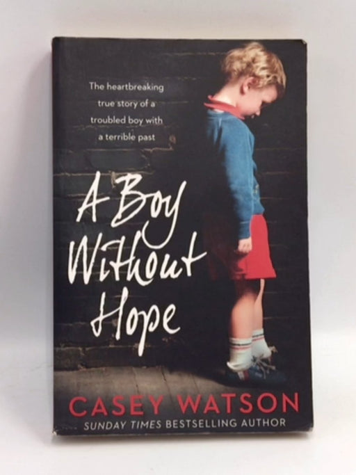 A Boy Without Hope - Casey Watson; 