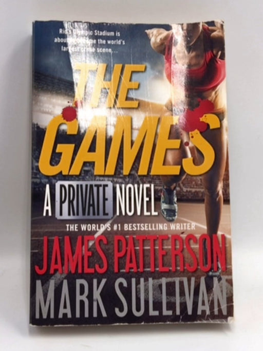 THE GAMES - JAMES PATTERSON AND MARK SULLIVAN; 