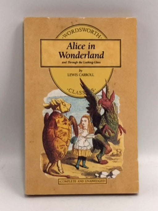 Alice in Wonderland and Through the Looking Glass - Lewis Carroll; 