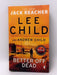 Better Off Dead - Lee Child; Andrew Child; 