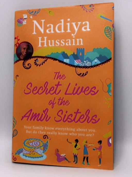 The Secret Lives of the Amir Sisters - Hardcover - Hussain, Nadiya; 