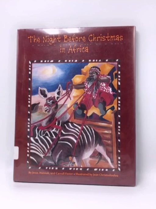 The Night Before Christmas in Africa- Hardcover  - Jesse Foster; Hannah Foster; Carroll Foster; 