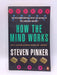 How the Mind Works - Steven Pinker; 