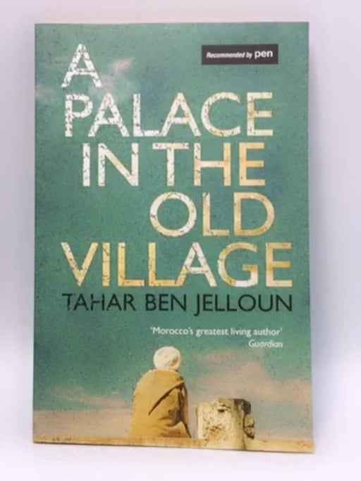 A Palace in the Old Village - Tahar Ben Jelloun; 