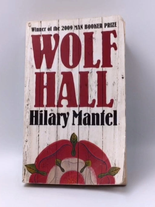 Wolf Hall - Hilary Mantel; 