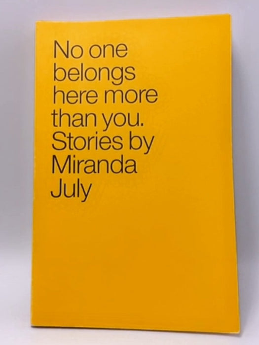 No One Belongs Here More Than You - Miranda July; 